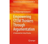 Empowering STEM Thinkers Through Argumentation: A Framework for Critical Practice