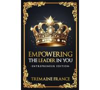 Empowering The Leader In You: Entrepreneur Edition