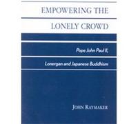Empowering the Lonely Crowd John Raymaker (Auteur)