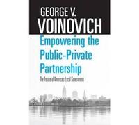 Empowering the PublicPrivate Partnership by George V. Voinovich George V. Voinovich (Auteur)