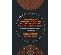 Empowering Women Through Italy's Recovery and Resilience Plan: Innovative Practices in Complex Organizations