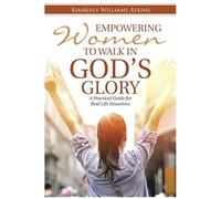 Empowering Women To Walk In God's Glory