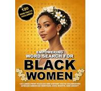 Empowering Word Search for Black Women: 120 Large Print Puzzles and Mini History Facts Celebrating African American Heritage, Civil Rights, Icons, and Legacy for Adults, and Seniors
