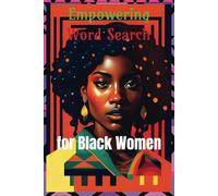 Empowering Word Search Puzzle Book for Black Women: Word Search with Easy to Read Print about Black Girl, Black Female, Black Women and more | 6x9 ... Gift for Vacations, Holidays and Free Time