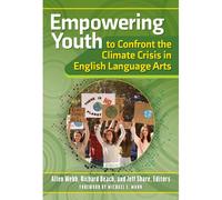 Empowering Youth To Confront The Climate Crisis In English Language Arts
