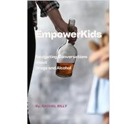 Empowerkids: Navigating Conversations About Drugs And Alcohol