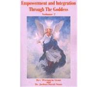 Empowerment and Integration Through the Goddess Joshua David Stone, Wistancia Stone (Auteur)