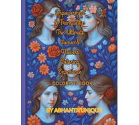 Empowerment & Tranquility: The Ultimate Women & Flowers Coloring Experience: stunning collection of empowering women’s portraits surrounded by intricate floral designs