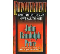 Empowerment: You Can Do, Be, and Have All Things!