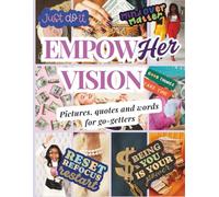 EmpowHer Vision: The Ultimate Vision Board Clip Art Book for Go-Getter Women Ready to Call In Abundance, Success, and Next-Level Confidence