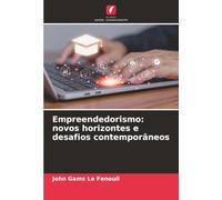 Empreendedorismo: novos horizontes e desafios contemporâneos