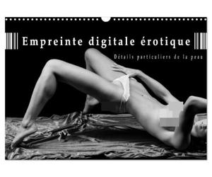 Empreinte digitale érotique - Détails particuliers de la peau (Calendrier mural 2027 DIN A3 vertical), CALVENDO calendrier mensuel: calendrier de nus artistiques