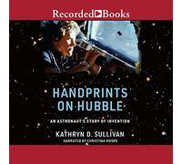 Empreintes de Main sur Hubble : l'histoire de l'invention d'un Astronaute [Import]