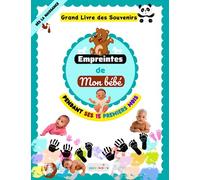 Empreintes de mon Bébé pendant ses 15 premiers mois: Grand livre des souvenirs dès la Naissance: Pour conserver les empreintes des Mains et des Pieds ... - Parfait cadeau de Naissance fille ou garçon