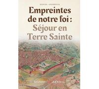 Eduardo Gil – Empreintes de notre foi: Séjour en Terre Sainte – Le Laurier – Broché