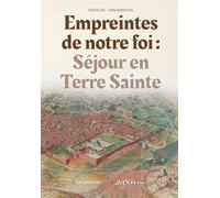 Empreintes de notre foi Séjour en Terre Sainte - Eduardo Gil - le Laurier - broché - Livre