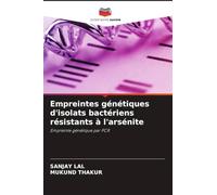 Empreintes génétiques d'isolats bactériens résistants à l'arsénite