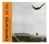 Empreintes - Paris 1924 - 2024 100 d'héritages olympique Benoît Heimermann (Auteur), Gabriel Bernasconi (Auteur)