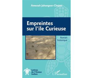 Empreintes sur l'île Curieuse - Amenah Jahangeer-Chojoo - L'harmattan - broché - Roman