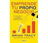 Emprende Tu Propio Negocio / Entrepreneurship: How To Start And Grow Your Own Business