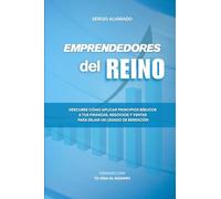 EMPRENDEDORES DEL REINO: Descubre cómo aplicar principios bíblicos a tus finanzas, negocios y ventas para dejar un legado de bendición