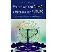 Empresas con alma, empresas con futuro: Una mirada sistémica a las organizaciones