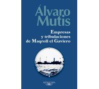 Empresas Y Tribulaciones De Maqroll El Gaviero/ Maqroll's Ventures And Trubilations