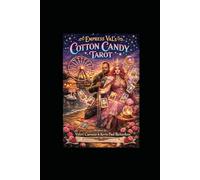 EmpressVal’s clairvoyant cotton candy Tarot: Karmicville’s sticky fingers
