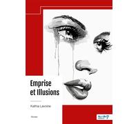 Emprise et Illusions - Kathia Lavoine - Nombre 7 - broché - Roman