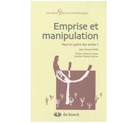 Emprise Et Manipulation - Peut-On Guérir Des Sectes ?