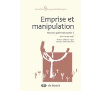 Emprise et manipulation Peut-on guérir des sectes ? - Jean-Claude Maes - De Boeck Supérieur - broché - Essai