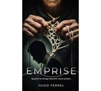 Emprise: Quand le refuge devient votre prison.