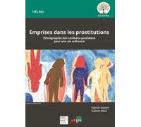 Emprises dans les prostitutions Ethnographie des combats quotidiens pour une vie ordinaire - ABSIL G. GOVERS P. - Edi Pro - broché - Guide
