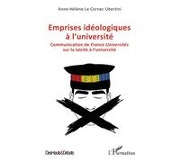 Emprises idéologiques à l'université Communication de France Universités sur la laïcité à l'université - Anne-Hélène Le Cornec Ubertini - L'harmattan - broché - Essai
