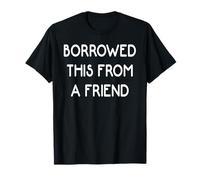 Emprunté à un ami T-Shirt