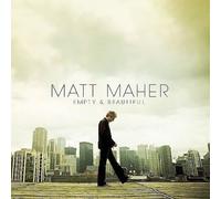 Empty and Beautiful by Matt Maher [CD] NEUF