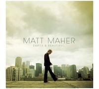 Matt Maher – Empty and Beautiful – Importé (mayddle)