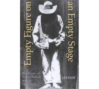 Empty Figure on an Empty Stage, Drama and Performance Studies Les Essif (Auteur)