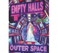 EMPTY HALLS IN OUTER SPACE Coloring Book: 51 Full Pages Of Fantasy Spacecraft Architecture Waiting For Color Application By Youthful Elderly, Teens, Adults, And Mature Kids