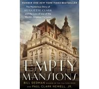 Empty Mansions: The Mysterious Story of Huguette Clark and the Loss of One of the World's Greatest Fortunes