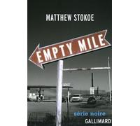 Matthew Stokoe – Empty Mile – Traduit par Antoine Chainas – Gallimard