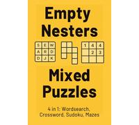 Empty Nesters Mixed Puzzle Book: 4-in-1 Word Search, Crossword, Sudoku and Mazes for Relaxation and Brain Fun