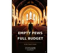 Empty Pews, Full Budget: Why People Are Leaving the Church and What We Can Do About it