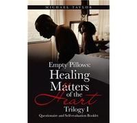 Empty Pillows Healing Matters of the Heart Trilogy I Questionaire and SelfEvaluation Booklet - Michael Taylor - Author Solutions Inc - Livre en Anglais Michael TaylorMichael Taylor (Auteur)