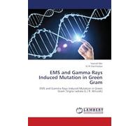 EMS and Gamma Rays Induced Mutation in Green Gram: EMS and Gamma Rays Induced Mutation in Green Gram [Vigna radiata (L.) R. Wilczek]