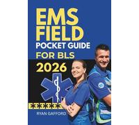EMS FIELD POCKET GUIDE FOR BLS 2026