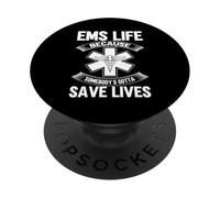 EMS Life, Parce Que Quelqu'un Doit sauver des Vies. Ambulancier paramédical PopSockets PopGrip Adhésif