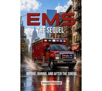 EMS: The Sequel Before, During, and After the Sirens