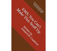 EMS: You Can't Make This Stuff Up