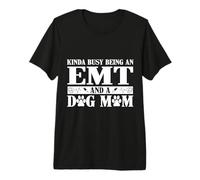 EMT Dog Mom Apparel - Funny Best EMT Design T-Shirt Haut de Gamme